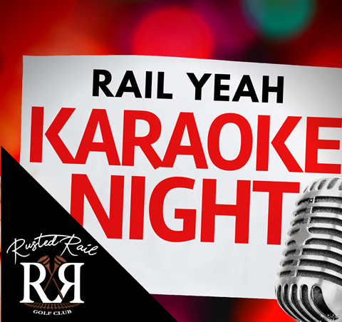 Karaoke Night! - Rusted Rail Golf Club